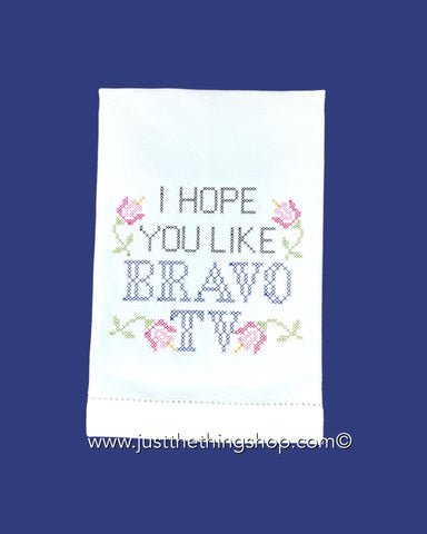 I Hope You Like Bravo TV Guest Towel